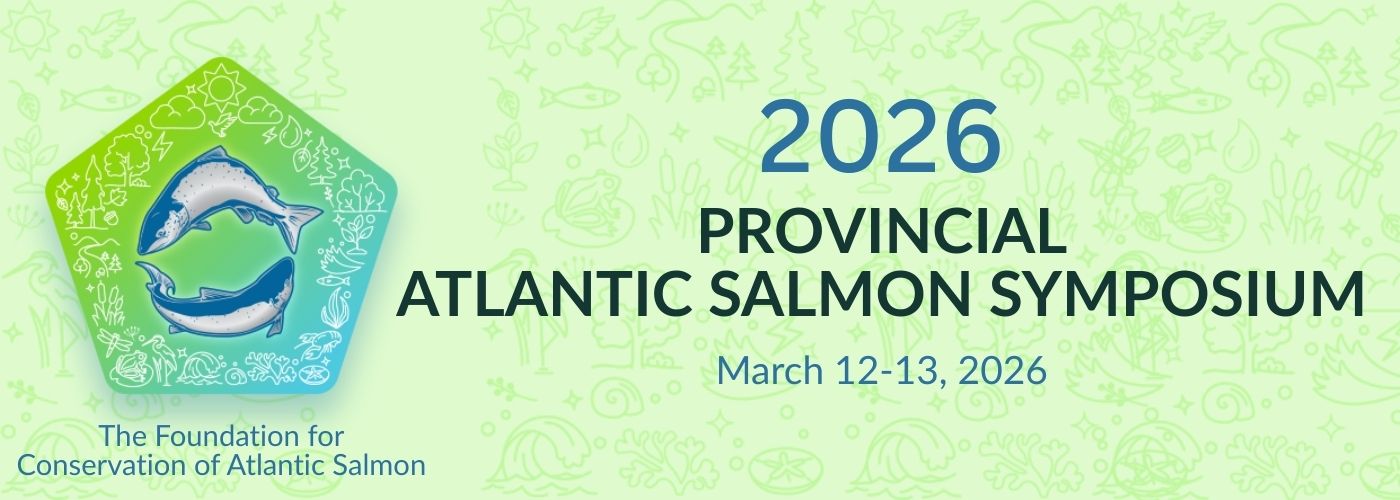 2026 Provincial Atlantic Salmon Symposiums