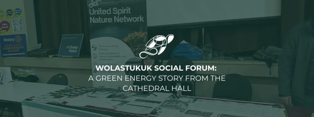 Wolastukuk Social Forum: A Green Energy Story from the Cathedral Hall